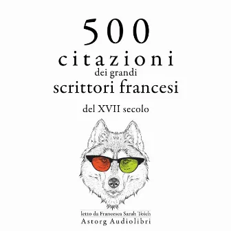 500 citazioni dei grandi scrittori francesi del XVII secolo (Le migliori citazioni) by Jean Racine