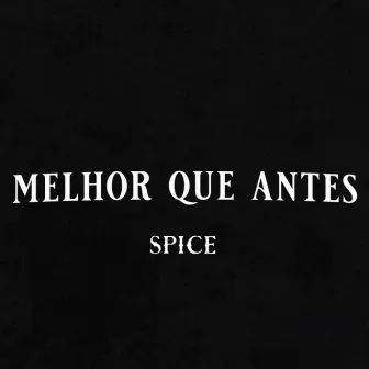 Melhor que antes by Spiceboy