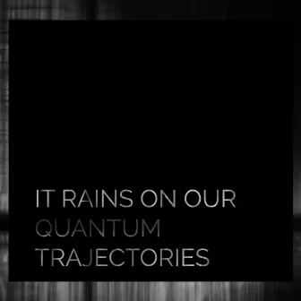 It rains on our quantum trajectories by Nrec