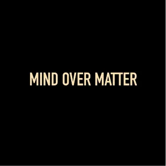 Mind Over Matter by Siah Jay