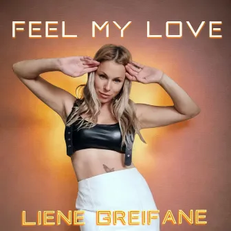 Feel my love by Liene Greifane