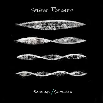 Someday / Somehow by Steve Porcaro