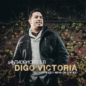 Digo Victoria by Santiago Torres Jr