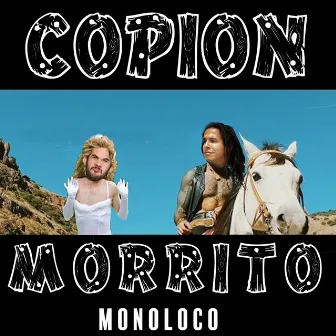 Copion Morrito (Parodia) by Monoloco