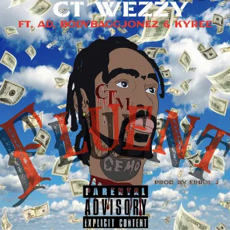 Fluent (feat. AD, Body Bagg Jonez & Kyree) by CT-Wezzy