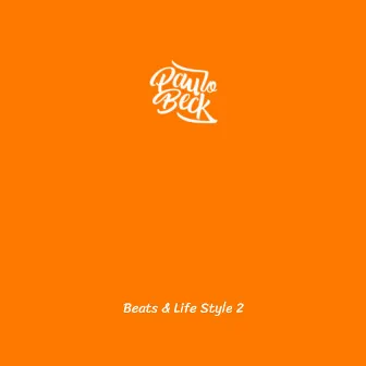 Beats & Life Style 2 by Dj Paulo Beck