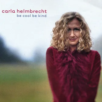 Be Cool Be Kind by Carla Helmbrecht