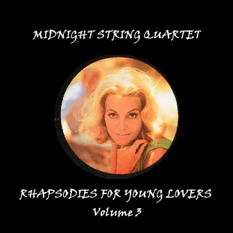 Rhapsodies For Young Lovers - Volume 3 by Midnight String Quartet