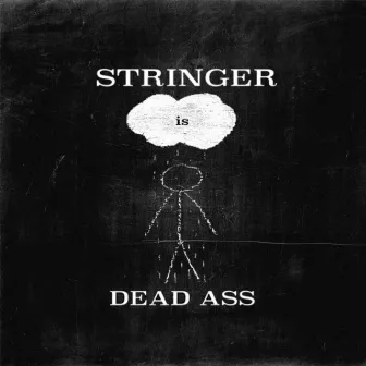 Dead Ass by Stringer