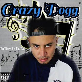 No Tires la Toalla by Crazy Dogg