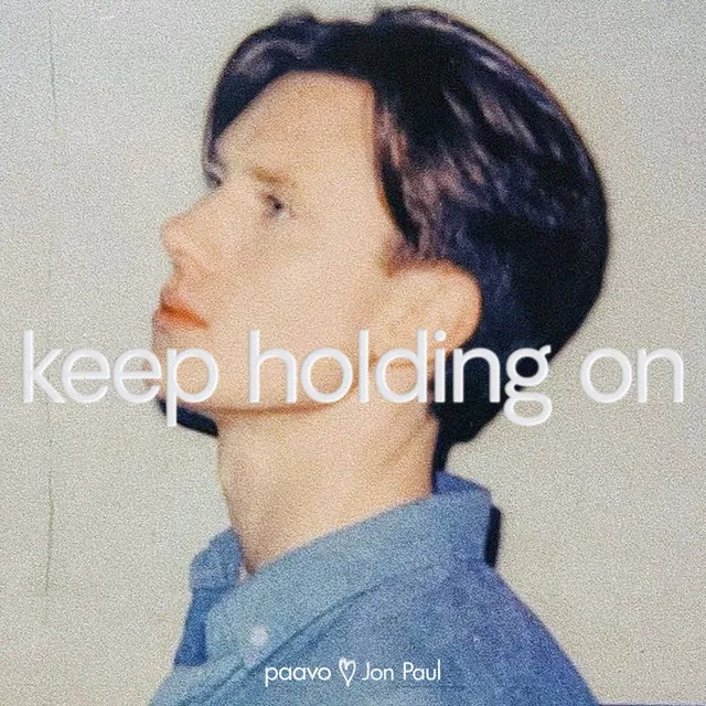 Keep Holding On