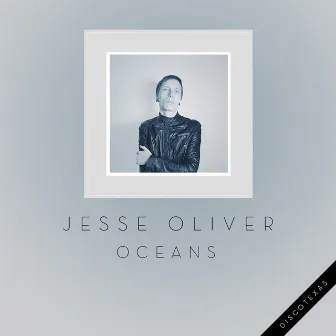 Oceans by Jesse Oliver