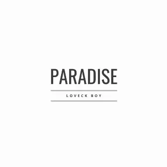 Paradise by Loveck Boy Mx