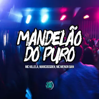 Mandelão do Puro by MC MENOR DAN