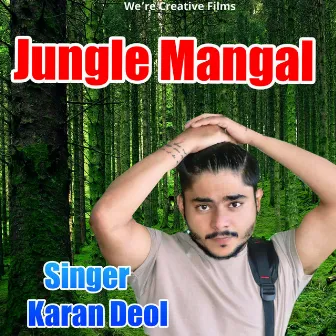 Jungle Mangal by Karan Deol