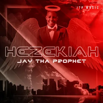 Hezekiah by Jay Tha Prophet