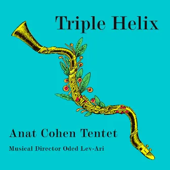 Triple Helix by Anat Cohen