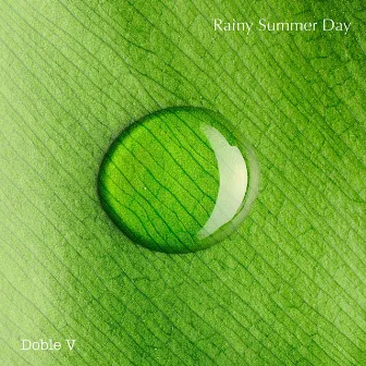 Rainy Summer Day by Doble V