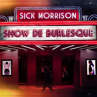 Show de Burlesque by Sick Morrison