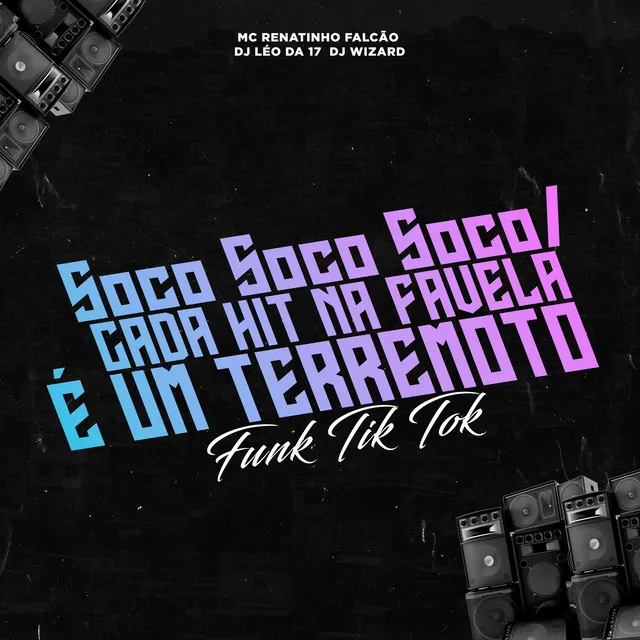 Soco Soco Soco / Cada Hit na Favela É um Terremoto: Funk Tik Tok