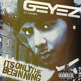 Its Only the Beginning by G-Eyez