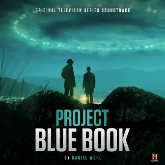 Project Blue Book (Original Television Series Soundtrack) by Daniel Wohl