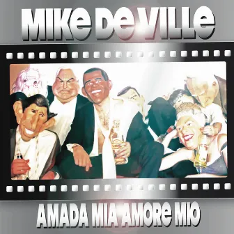 Amada Mia, Amore Mio by Mike De Ville