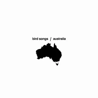 bird songs / australia by Mike Sabath