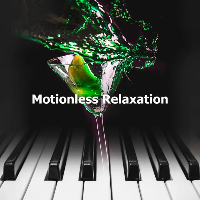 Motionless Relaxation