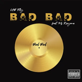 Bad Bad by UB Fly