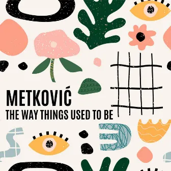 The Way Things Used To Be by Metković