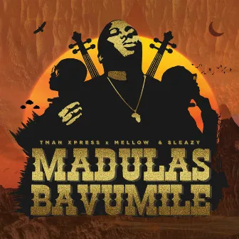 Madulas Bavumile (feat. Mellow & Sleazy) by Tman Xpress