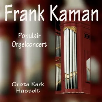 Populair Orgelconcert by Frank Kaman