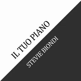 Il tuo piano by Stevie Biondi