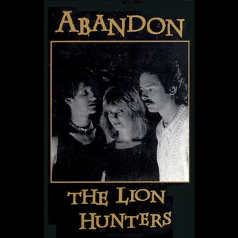 The Lion Hunters by Abandon