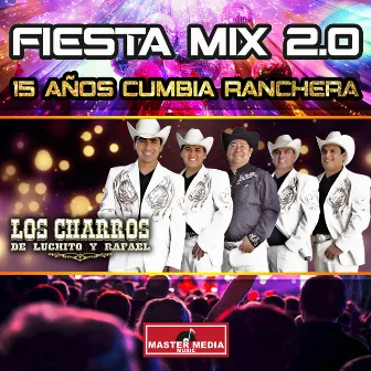 Fiesta Mix 2.0 Cumbia Tropical by Los Charros de Luchito y Rafael