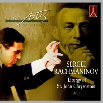 Sergei Rachmaninov (1873-1943) Liturgy Of St. John Chrysostom, Op.31 by Chamber Choir