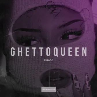 Ghetto Queen by Syllaa