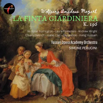 Mozart: La Finta Giardiniera, K. 196 by Tuscan Opera Academy Orchestra