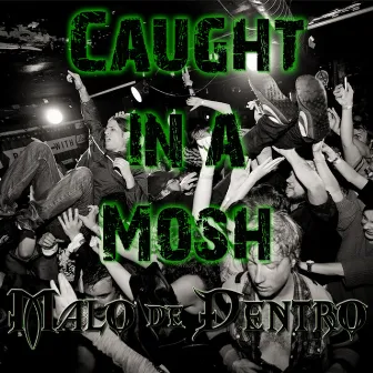 Caught In A Mosh by Unknown Artist