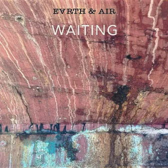 Waiting by Earth & Air