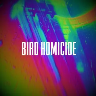 Bird Homicide by Deadskull