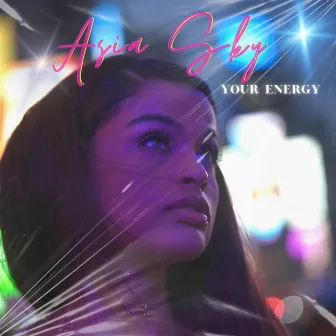 Your Energy by Asia Sky