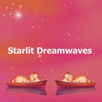 Starlit Dreamwaves by Sleep In Space