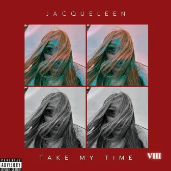 Take My Time by Jacqueleen