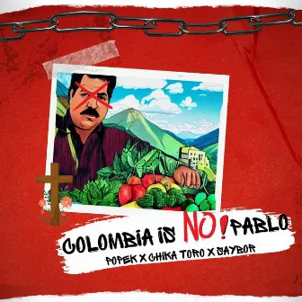 Colombia No Es Pablo by Saybor