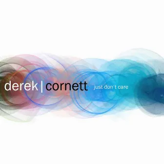 Just Don't Care by Derek Cornett