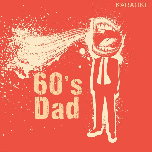 60's Dad - Karaoke