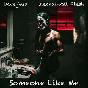 Someone Like Me by Mechanical Flesh