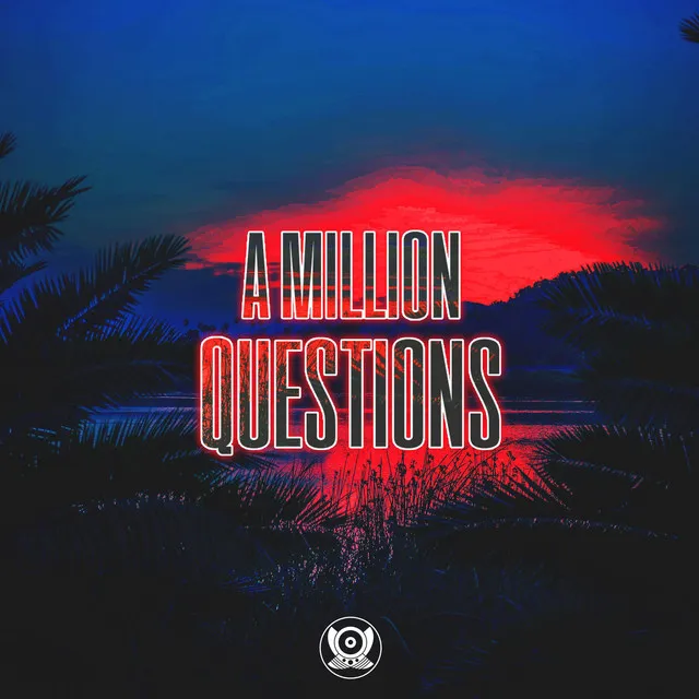 A Million Questions